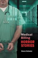 Medical Billing Horror Stories 1458209474 Book Cover