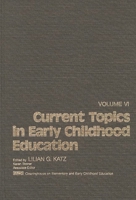 Current Topics in Early Childhood Education, Volume 6 0893912905 Book Cover