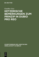 Ketzerische Bemerkungen Zum Prinzip in Dubio Pro Reo: Vortrag Gehalten VOR Der Juristischen Gesellschaft Zu Berlin Am 13. November 1996 3110156377 Book Cover