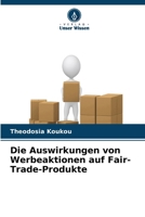 Die Auswirkungen von Werbeaktionen auf Fair-Trade-Produkte (German Edition) 6630414888 Book Cover