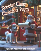 Scooter Claus and the Christmas Puppy B0DWVBBV73 Book Cover