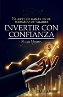 Invertir con confianza: El arte de ganar en el mercado de valores (Spanish Edition) B0F1FV3XWD Book Cover