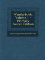 Wanderbuch; Volume 1 1020462302 Book Cover