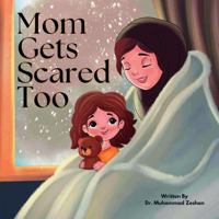 Mom Gets Scared Too 1636162363 Book Cover