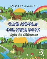 Cute animals coloring book 3: Spot the differences B0CCCVCDFV Book Cover