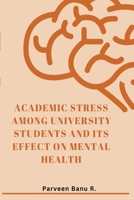 Academic Stress Among University Students and Its Effect on Mental Health 0057244189 Book Cover