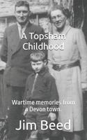 A Topsham Childhood: Wartime memories rom a Devon town. B0FN84F6R9 Book Cover