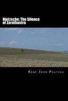 Nietzsche: The Silence of Zarathustra 148109498X Book Cover