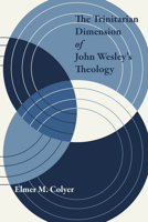 The Trinitarian Dimension of Wesley's Theology B0GT2MVH7W Book Cover