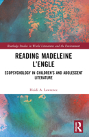 Reading Madeleine l'Engle: Ecopsychology in Children's and Adolescent Literature 1032487011 Book Cover
