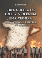 Tres noches de caos y violencia en Catandia. Cata... clismo y rebeldía sin tregua 8419520985 Book Cover