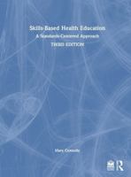 Skills-Based Health Education: A Standards-Centered Approach 1032748265 Book Cover