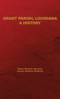 Grant Parish of Louisiana: A History 0875110576 Book Cover