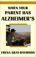 When Your Parent Has Alzheimer's 0738853216 Book Cover
