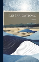 Les Irrigations; Volume 3 102274335X Book Cover