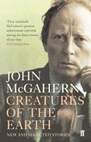 Creatures of the Earth: New and Selected Stories 0571237851 Book Cover