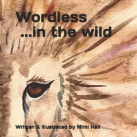 WORDLESS....in the wild B0DW6CZLRM Book Cover