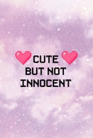 Cute But Not Innocent: All Purpose 6x9 Blank Lined Notebook Journal Way Better Than A Card Trendy Unique Gift Pink Universe Sugar Baby 1706842864 Book Cover