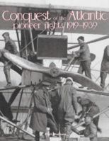 Conquest of the Atlantic: Pioneer Flights 1919-1939 1840331801 Book Cover