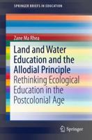 Land and Water Education and the Allodial Principle: Rethinking Ecological Education in the Postcolonial Age 9811075980 Book Cover