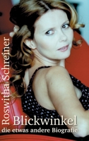 Blickwinkel - die etwas andere Biografie 3347070852 Book Cover
