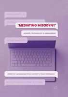 Mediating Misogyny: Gender, Technology, and Harassment 3319729160 Book Cover