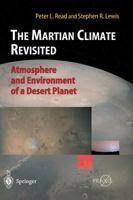 The Martian Climate Revisited: Atmosphere And Environment Of A Desert Planet 354040743X Book Cover