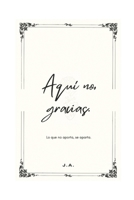 Aquí no, gracias.: Lo que no aporta, se aparta. (Spanish Edition) B0FGXW1J1P Book Cover