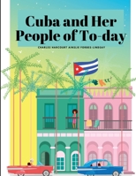Cuba and Her People of To-day 1835525091 Book Cover