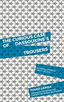 The Curious Case of Dassoukine’s Trousers 1941920268 Book Cover