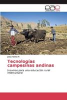 Tecnologías campesinas andinas: Insumos para una educación rural intercultural 6200350302 Book Cover