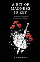 A Bit of Madness is Key B0F7SNL7R4 Book Cover