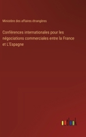 Conférences internationales pour les négociations commerciales entre la France et L'Espagne 3385027535 Book Cover