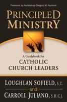 Principled Ministry: A Guidebook for Catholic Church Leaders 1594712638 Book Cover