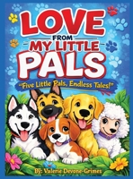 Love from My Little Pals Short Stories: Five Little Pals, End Less Tales 1965757588 Book Cover