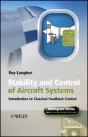 Stability and Control of Aircraft Systems: Introduction to Classical Feedback Control 0470018917 Book Cover
