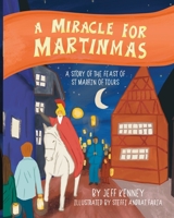 A Miracle for Martinmas: A Story of the Feast of St. Martin of Tours B0FJYQ9552 Book Cover