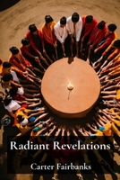 Radiant Revelations: A Comparative Study of Sacred Scriptures in Major World Religions and Their Role in Shaping Cultural Values and Social Structures B0DVC3BDRR Book Cover