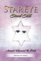 StarEye Stood Still: Animals Witnessed The Birth 1512757926 Book Cover