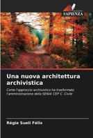 Una nuova architettura archivistica (Italian Edition) 6207947355 Book Cover