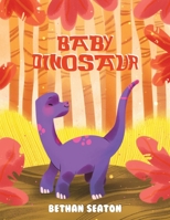 Baby Dinosaur 1398433195 Book Cover