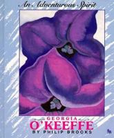Georgia O'Keeffe: An Adventurous Spirit (First Books) 0531201821 Book Cover
