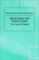 Privatizing the Police-State: The Case of Poland 0333736133 Book Cover