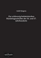 Zur Schleswig-Holsteinischen Handelsgeschichte Des 16. Und 17. Jahrhunderts 3846034304 Book Cover