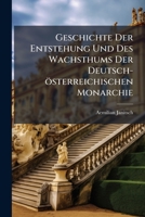 Geschichte Der Entstehung Und Des Wachsthums Der Deutsch-Osterreichischen Monarchie: Von Den Altesten Bis Auf Unsere Zeiten. Die Zeitperiode Der Celte 1272080196 Book Cover