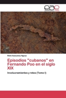 Episodios cubanos en Fernando Poo en el siglo XIX 6200397465 Book Cover