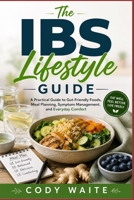 The IBS Lifestyle Guide: A Practical Guide to Gut-Friendly Foods, Meal Planning, Symptom Management, and Everyday Comfort B0HCLPTWX8 Book Cover