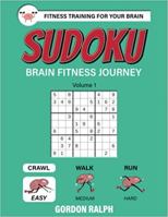 Sudoku Brain Fitness Journey: Volume 1 - 200 Easy Large Print Puzzles (The Brain Books) 1952887097 Book Cover