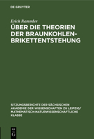 Über Die Theorien Der Braunkohlenbrikettentstehung 3112584317 Book Cover