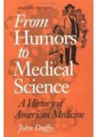 From Humors to Medical Science: A History of American Medicine 0252017366 Book Cover